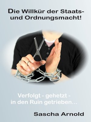 cover image of Die Willkür der Staats-und Ordnungsmacht!